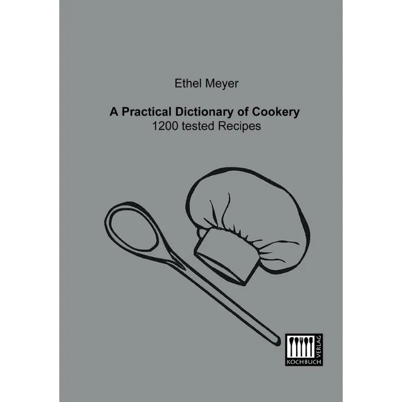 A Practical Dictionary of Cookery