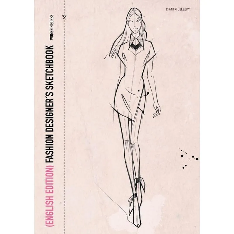 Fashion Designer´s Sketchbook - Women Figures (english Edit