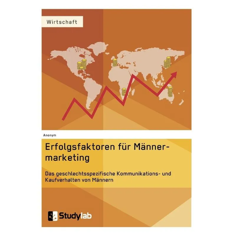 Erfolgsfaktoren im Männermarketing. Das geschlechtsspezifis