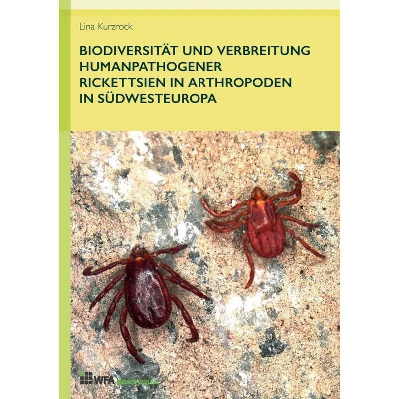 Biodiversität und Verbreitung humanpathogener Rickettsien in Arthropoden in Südwesteuropa