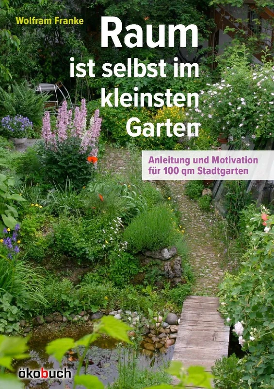 Raum ist selbst im kleinsten Garten
