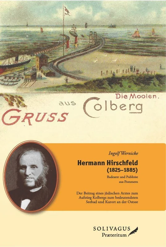 Hermann Hirschfeld (1825-1885) - Badearzt und Publizist aus Pommern