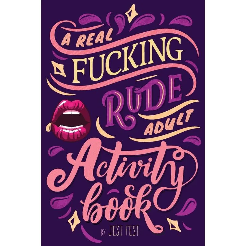 A Real Fucking Rude Adult Activity Book