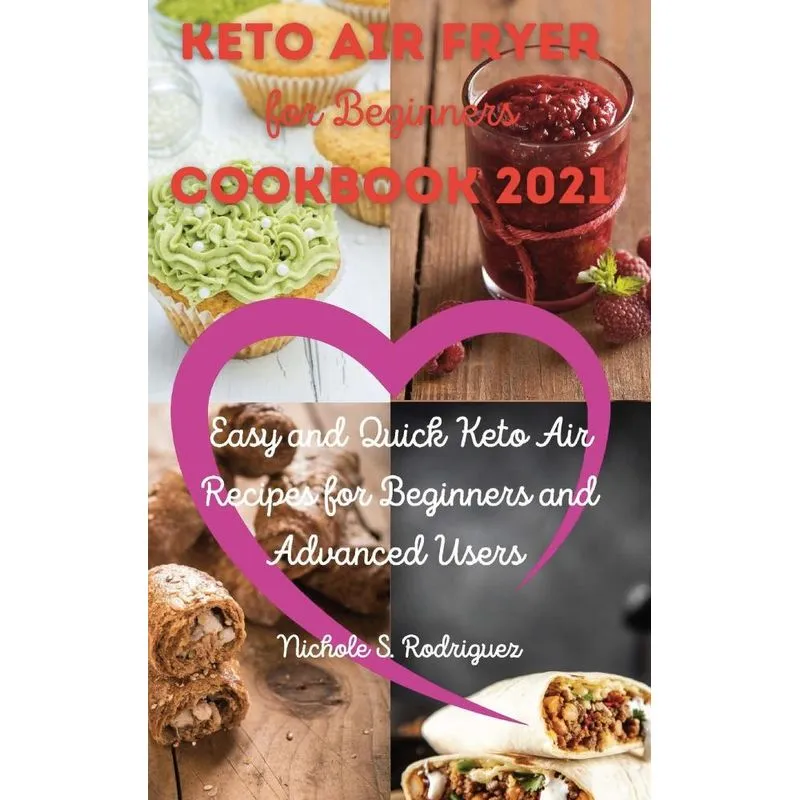 Keto Air Fryer Cookbook 2021 for Beginners