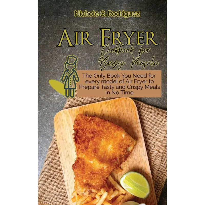 Air Fryer Cookbook for Busy People