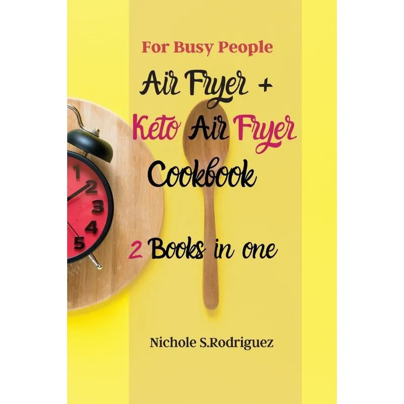 Air Fryer + Keto Air Fryer Cookbook