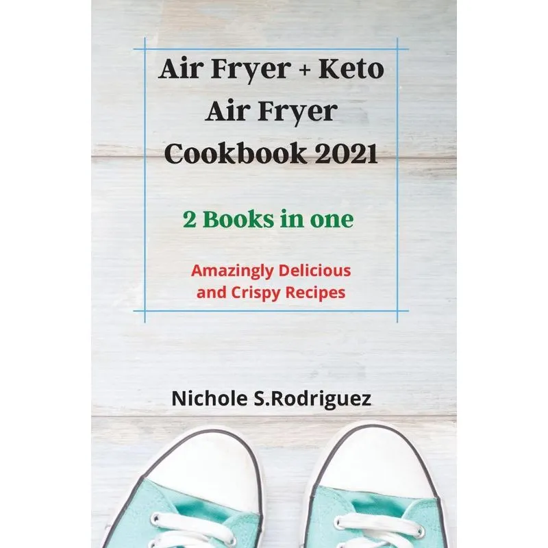 Air Fryer + Keto Air Fryer Cookbook 2021