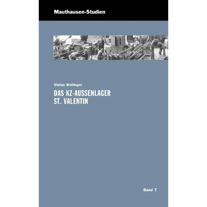 Das Kz-außenlager St. Valentin