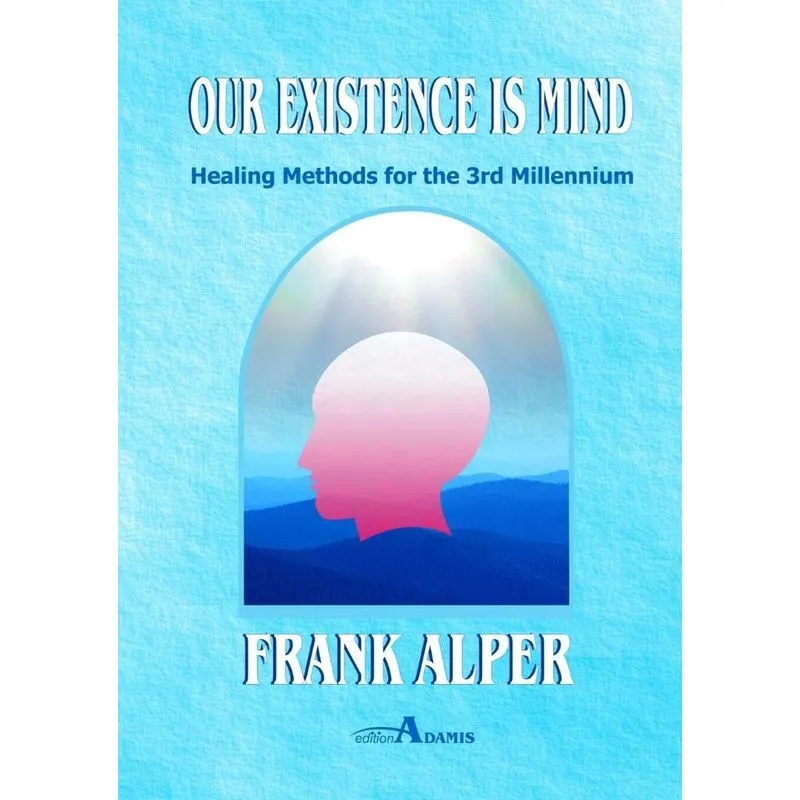 Our Existence is Mind
