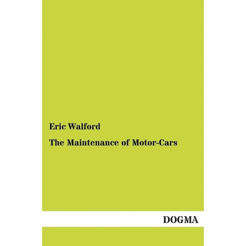 The Maintenance of Motor-Cars