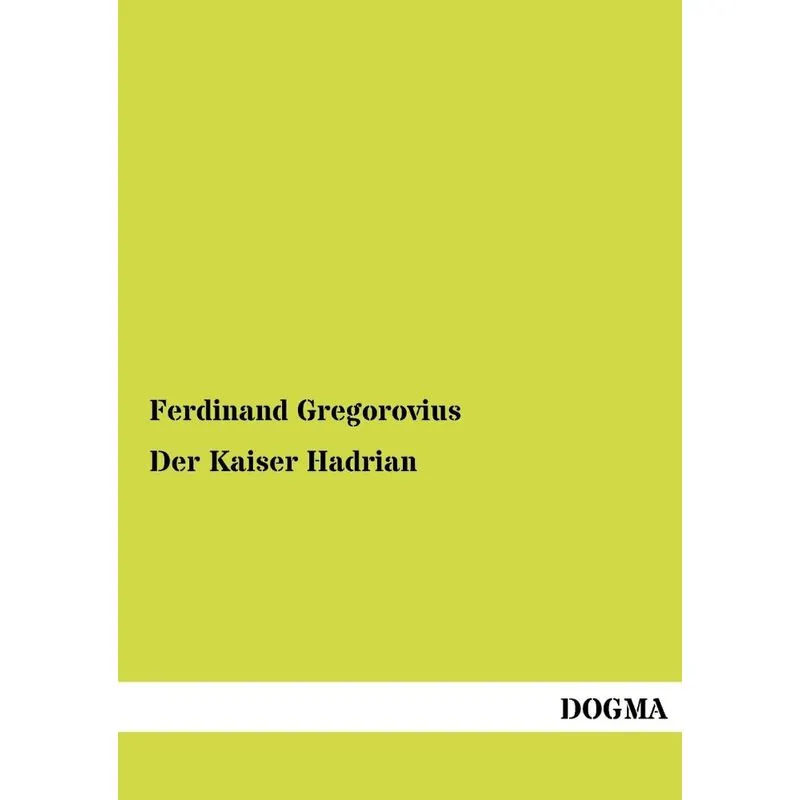 Der Kaiser Hadrian