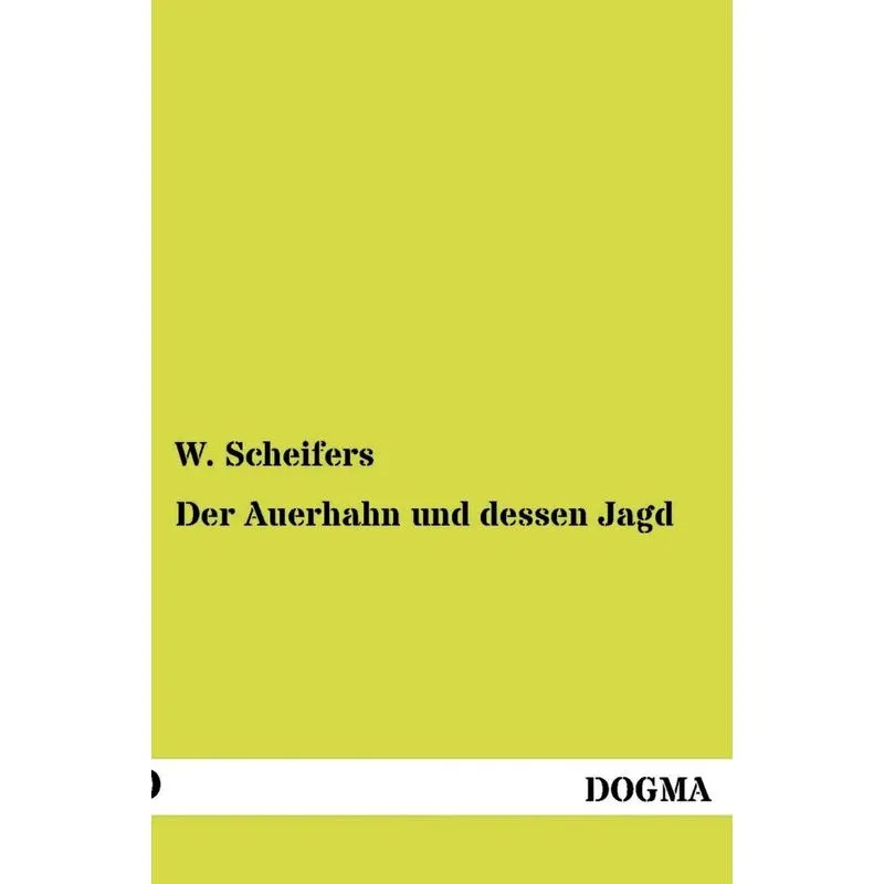 Der Auerhahn und dessen Jagd