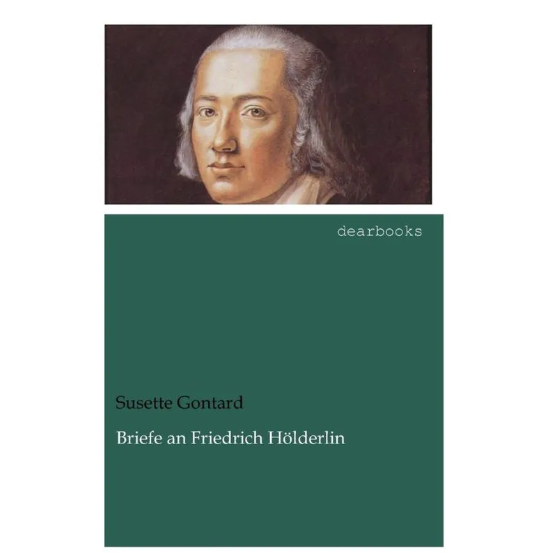 Briefe an Friedrich Hölderlin