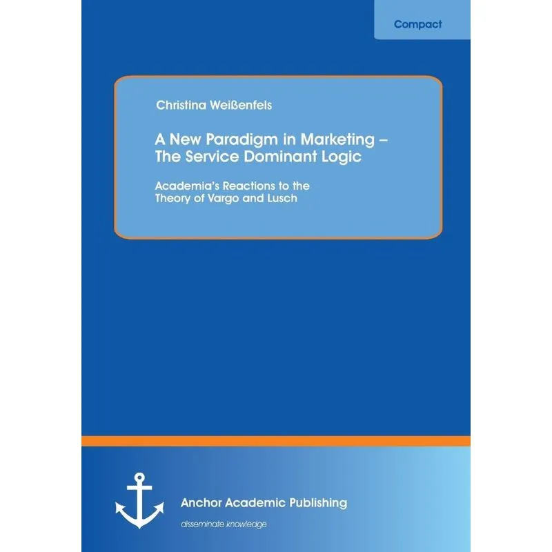 A New Paradigm in Marketing - The Service Dominant Logic