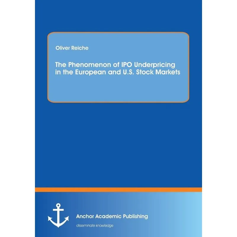 The Phenomenon of IPO Underpricing in the European and U.S.