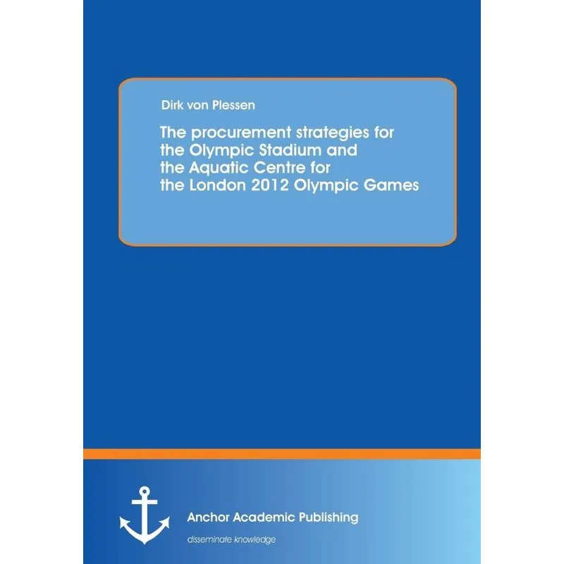 The procurement strategies for the Olympic Stadium and the Aquatic Centre for the London 2012 Olympic Games