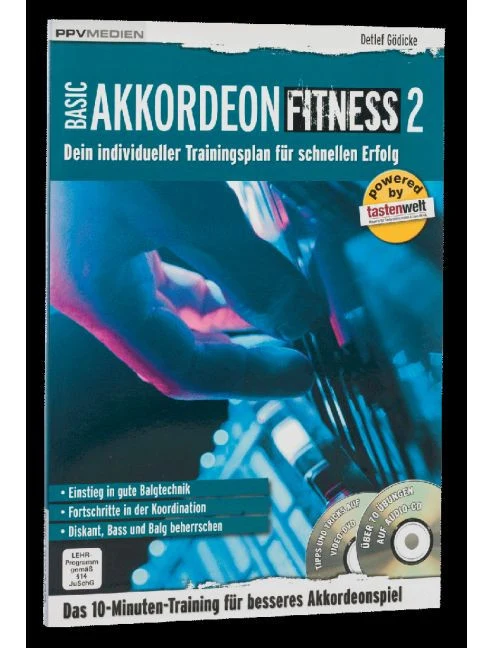 Akkordeon Fitness 2 Vol. 2 Dein individueller Trainingsplan für schnellen Erfolg Das 10-Minuten-Training für besseres Akkordeon Spiel Vol. 2