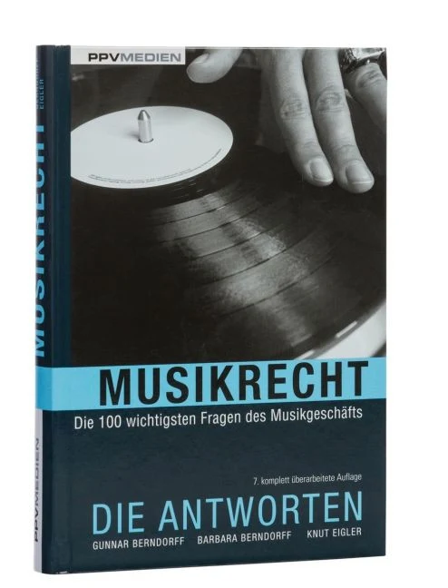 Musikrecht Die 100 wichtigsten Fragen des Musikgeschäfts