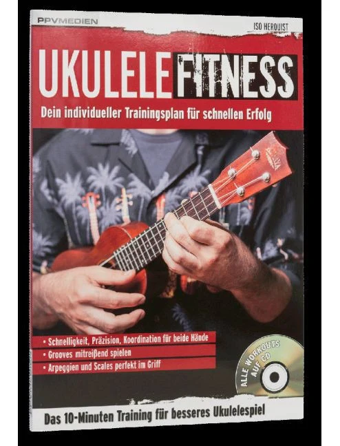 Ukulele Fitness Dein individueller Trainingsplan für schnellen Erfolg Das 10-Minuten-Training für besseres Ukulelespiel