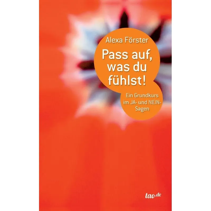 Pass Auf, Was Du Fuhlst!