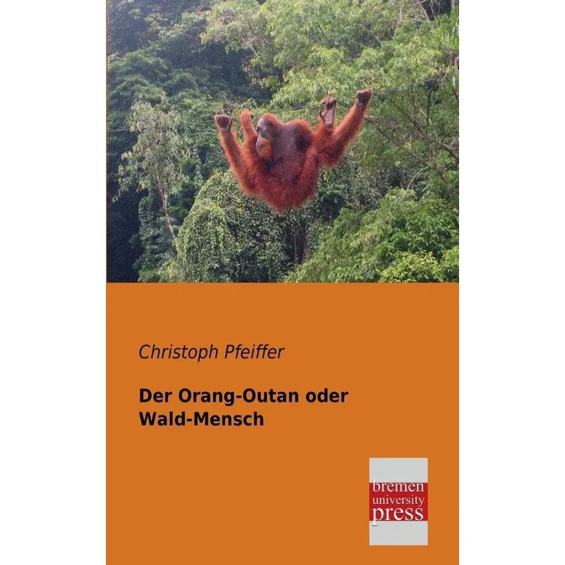 Der Orang-Outan Oder Wald-Mensch