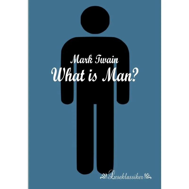 What Is Man?
