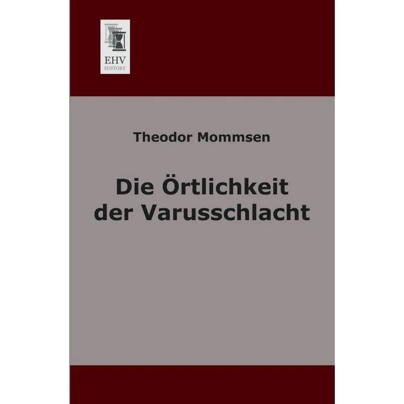 Die Ortlichkeit Der Varusschlacht