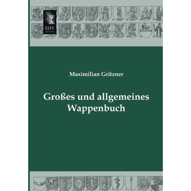 Grosses Und Allgemeines Wappenbuch