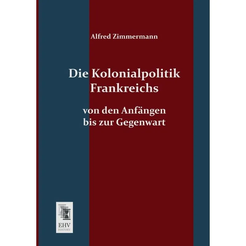 Die Kolonialpolitik Frankreichs