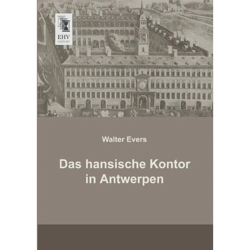 Das Hansische Kontor In Antwerpen