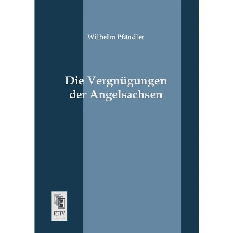 Die Vergnugungen Der Angelsachsen