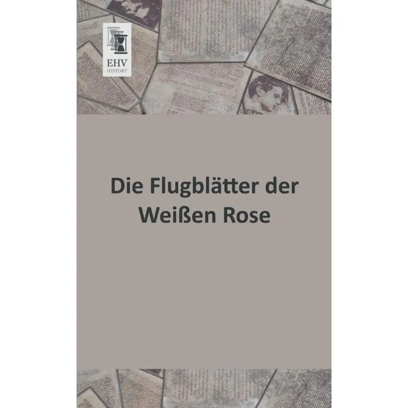 Die Flugblatter Der Weissen Rose