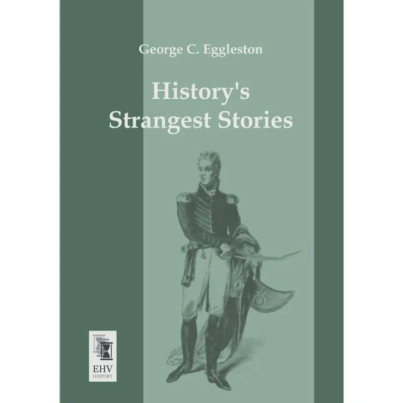Historys Strangest Stories