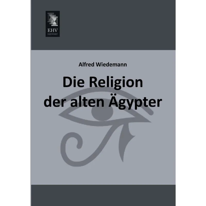 Die Religion Der Alten Agypter
