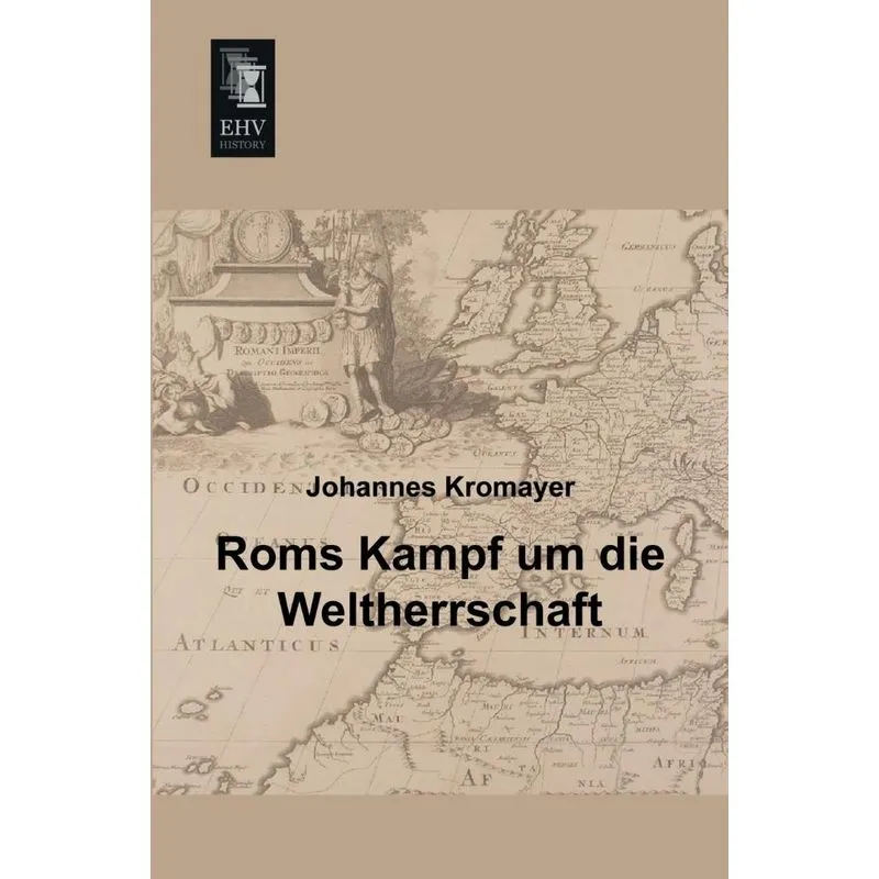 Roms Kampf Um Die Weltherrschaft