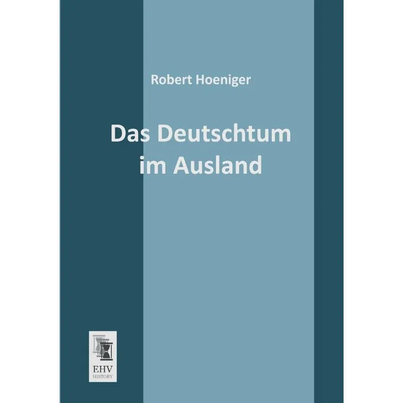 Das Deutschtum Im Ausland