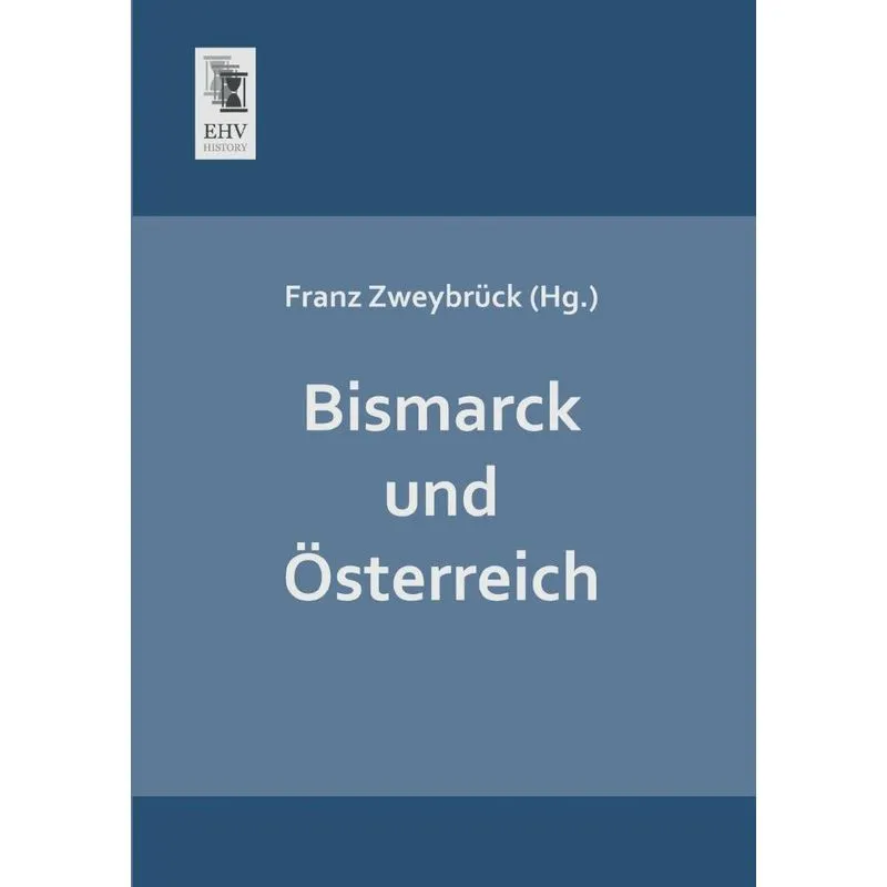 Bismarck Und Osterreich