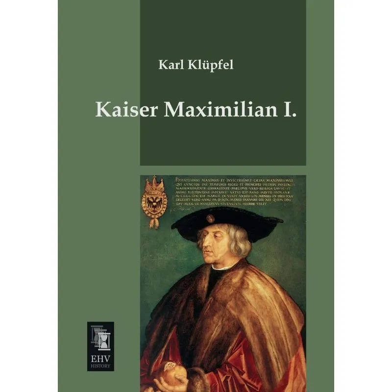 Kaiser Maximilian I.