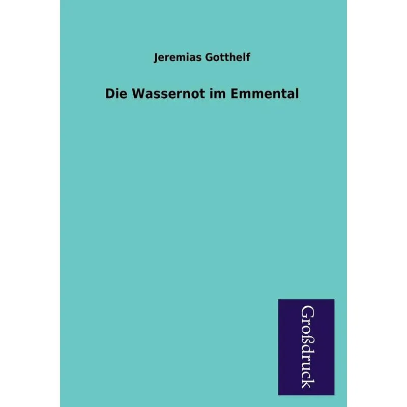 Die Wassernot Im Emmental
