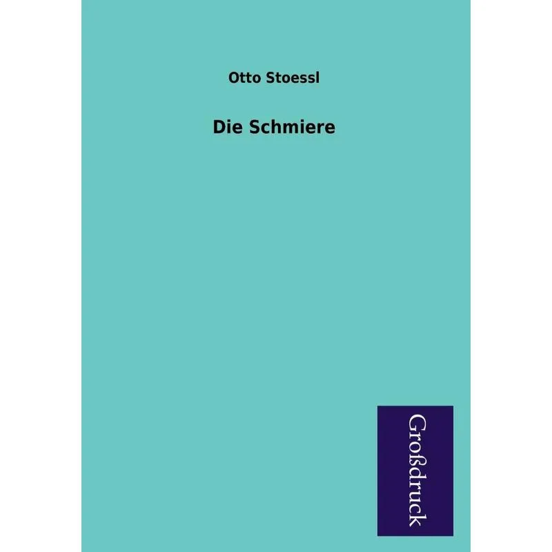 Die Schmiere