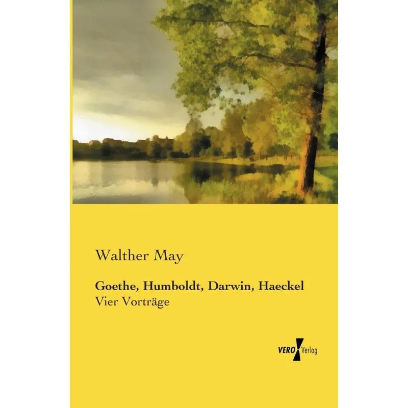Goethe, Humboldt, Darwin, Haeckel