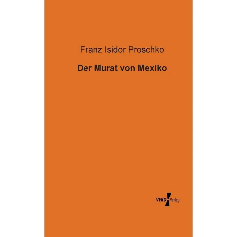Der Murat von Mexiko