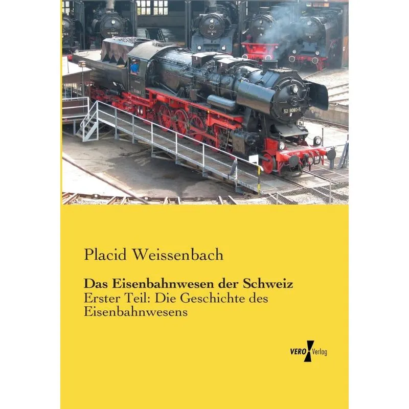 Das Eisenbahnwesen der Schweiz