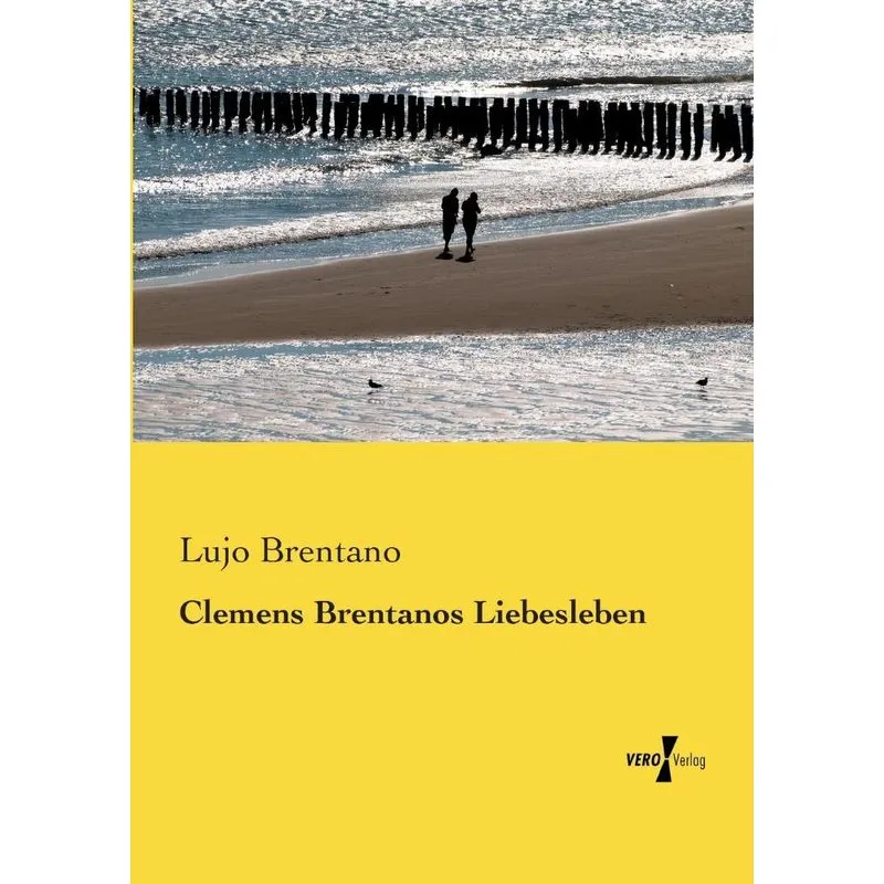 Clemens Brentanos Liebesleben