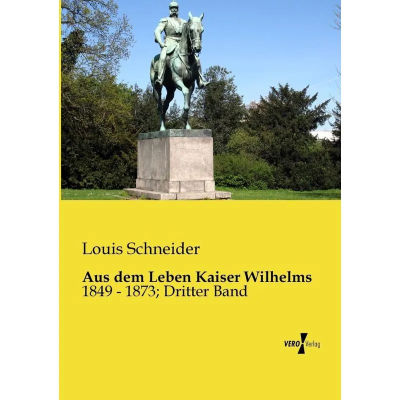 Aus dem Leben Kaiser Wilhelms