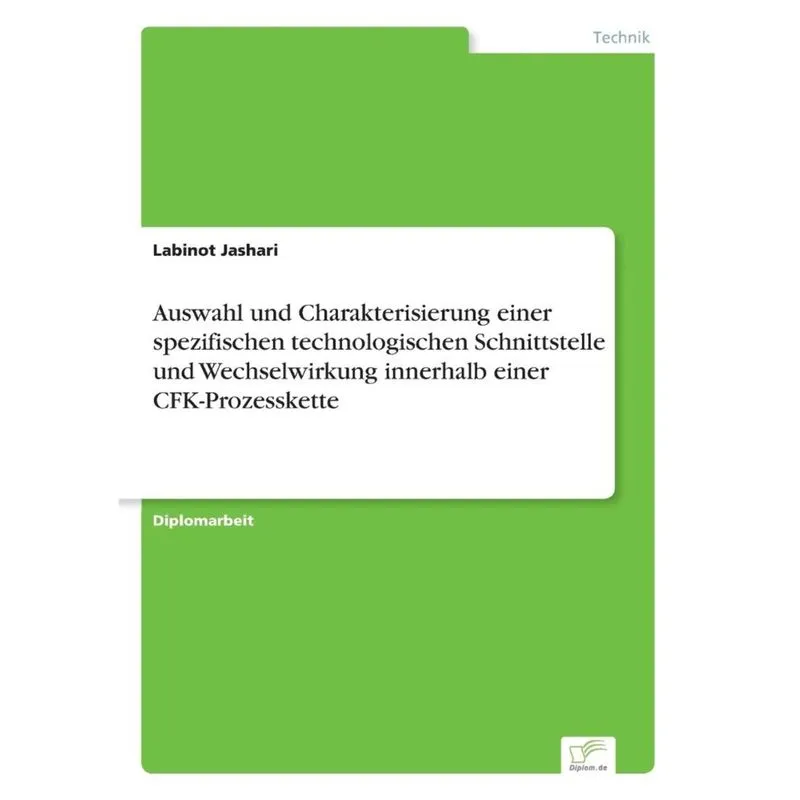 Auswahl und Charakterisierung einer spezifischen technologischen Schnittstelle und Wechselwirkung innerhalb einer CFK-Prozesskette
