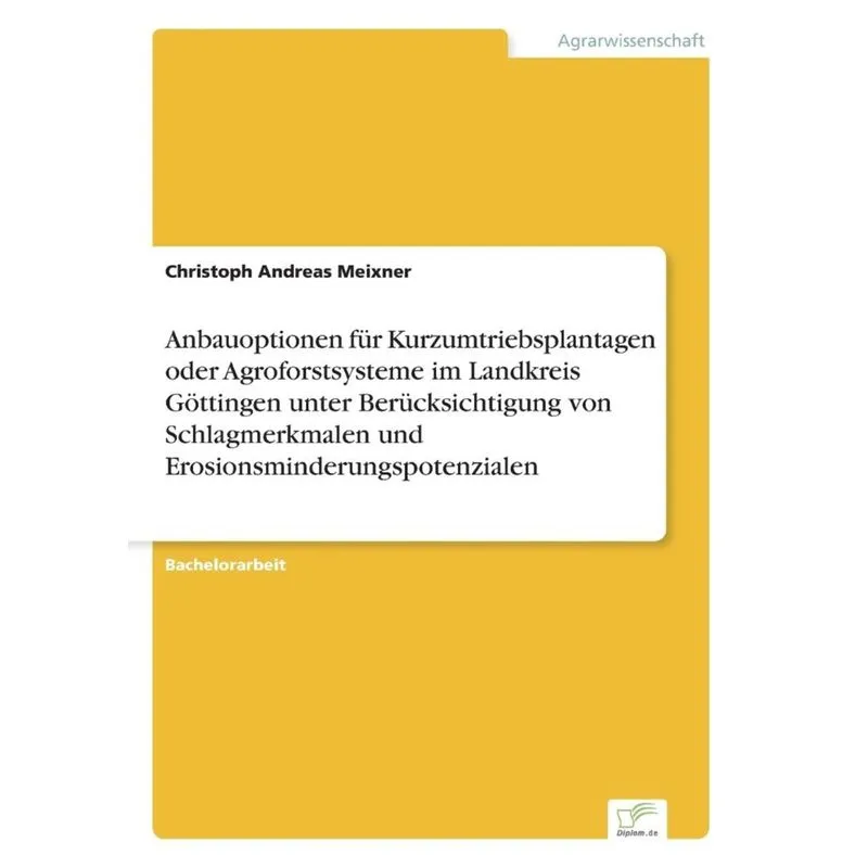 Anbauoptionen für Kurzumtriebsplantagen oder Agroforstsysteme im Landkreis Göttingen unter Berücksichtigung von Schlagmerkmalen und Erosionsminderung