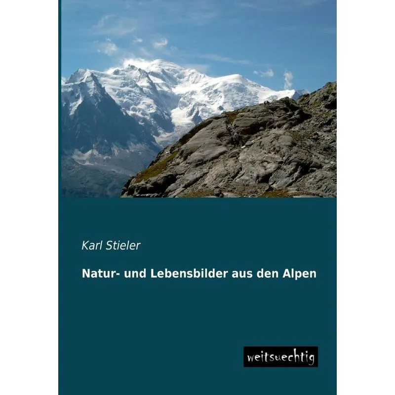 Natur- Und Lebensbilder Aus Den Alpen