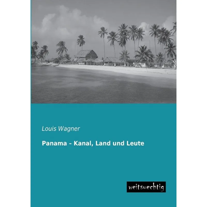 Panama - Kanal, Land Und Leute