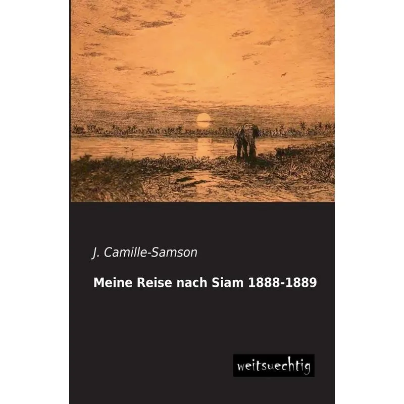 Meine Reise Nach Siam 1888-1889